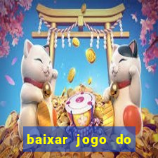 baixar jogo do tigrinho bet