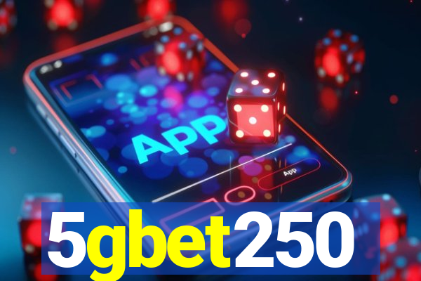 5gbet250