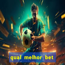 qual melhor bet para jogar