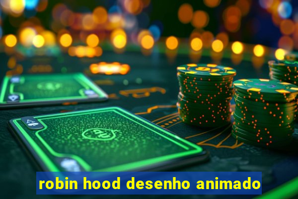 robin hood desenho animado