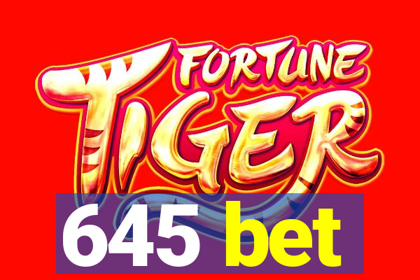 645 bet