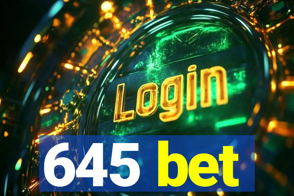 645 bet