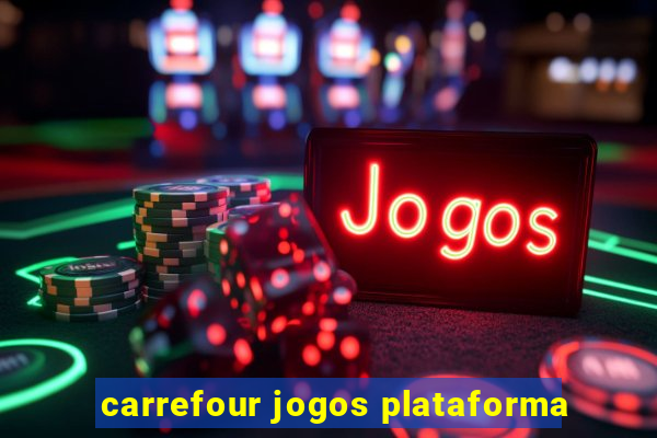 carrefour jogos plataforma