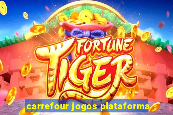 carrefour jogos plataforma