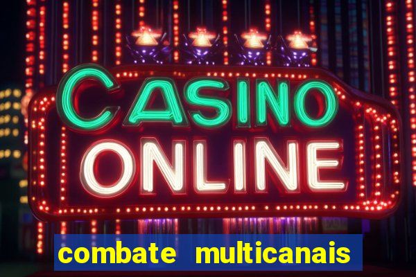 combate multicanais ao vivo