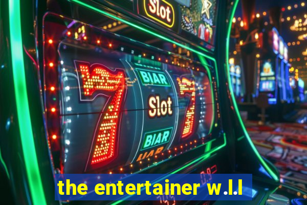 the entertainer w.l.l