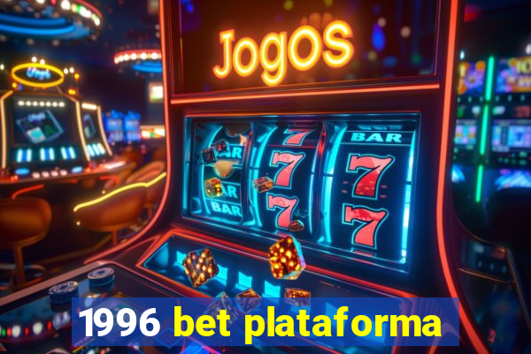 1996 bet plataforma