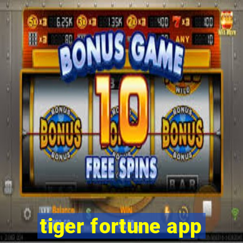 tiger fortune app