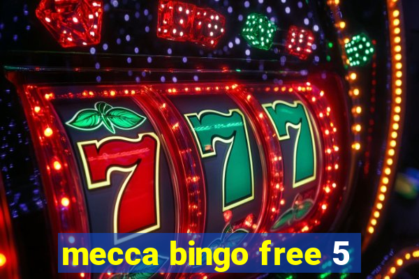 mecca bingo free 5