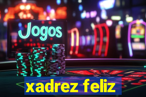 xadrez feliz