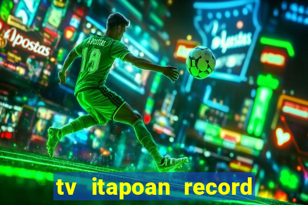 tv itapoan record bahia ao vivo online