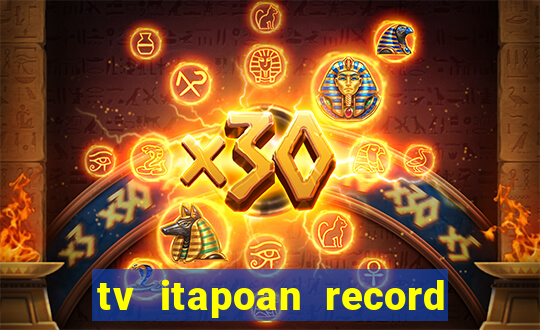 tv itapoan record bahia ao vivo online