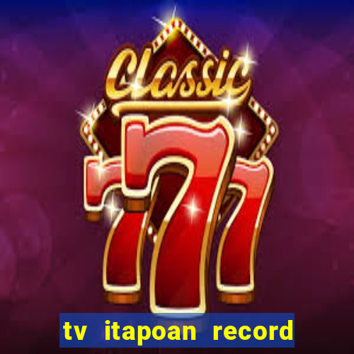 tv itapoan record bahia ao vivo online