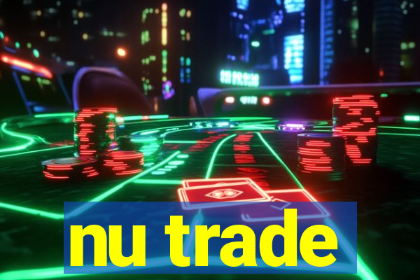 nu trade