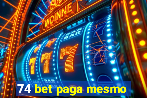 74 bet paga mesmo