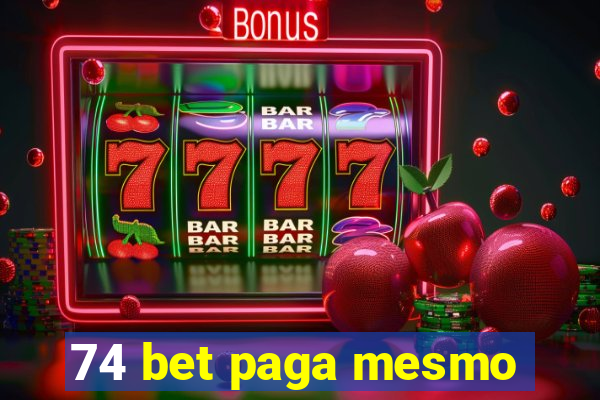 74 bet paga mesmo