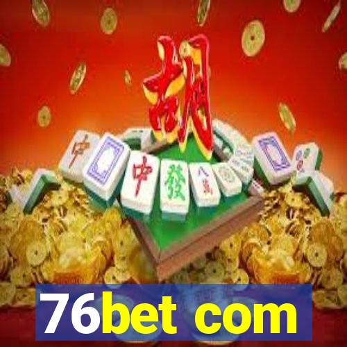 76bet com