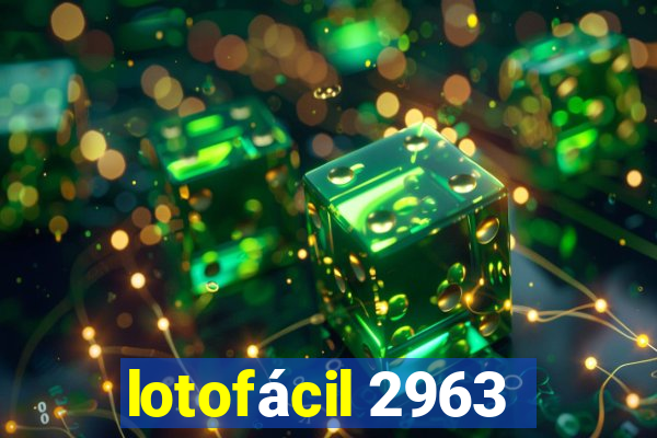 lotofácil 2963