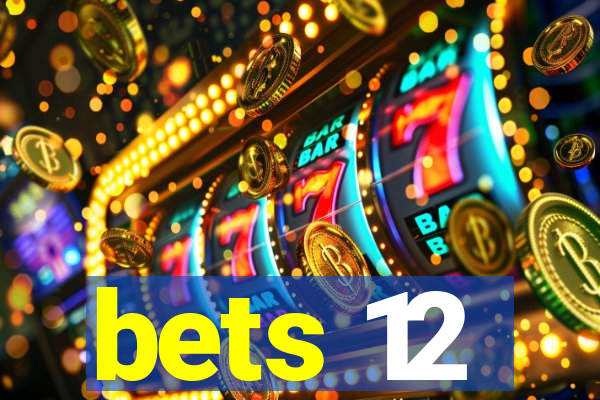 bets 12