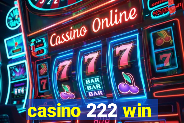 casino 222 win