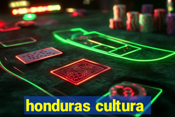 honduras cultura