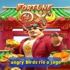 angry birds rio o jogo