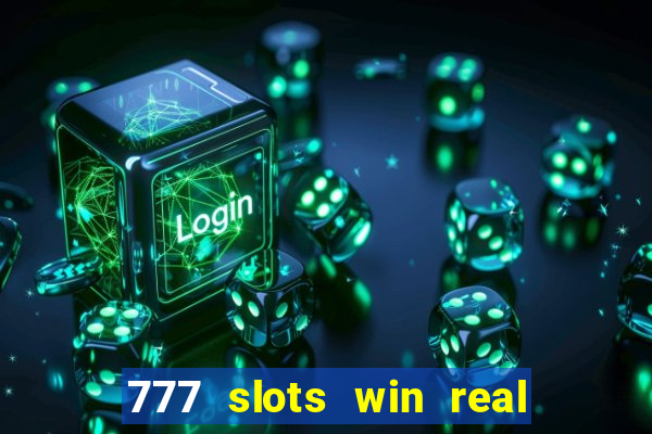 777 slots win real money india