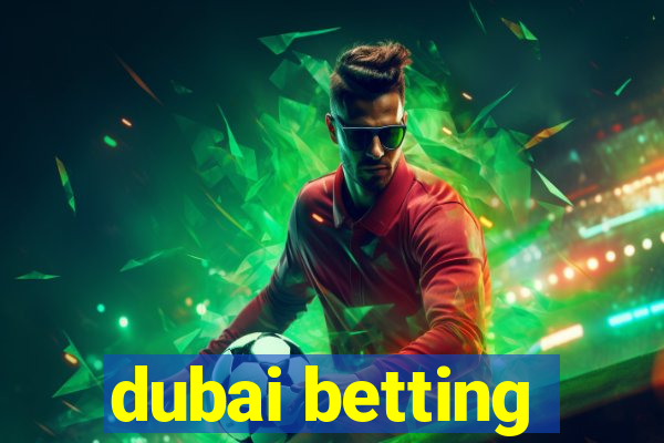 dubai betting