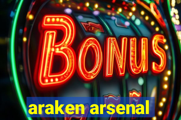 araken arsenal