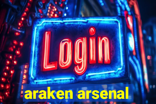 araken arsenal