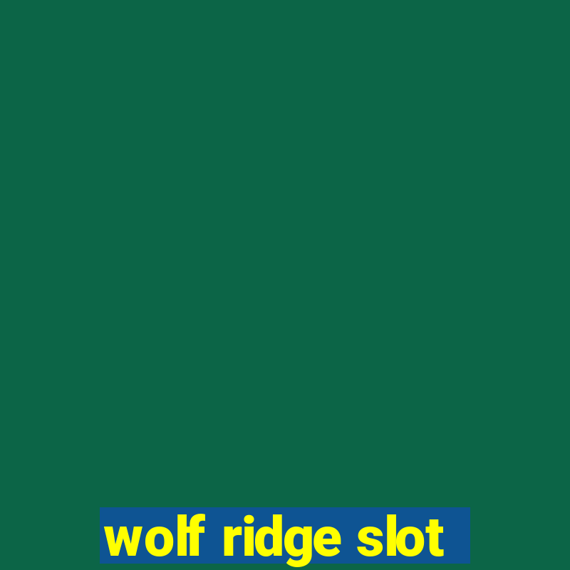 wolf ridge slot