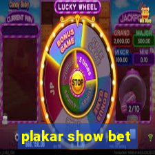 plakar show bet