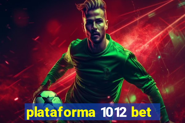 plataforma 1012 bet