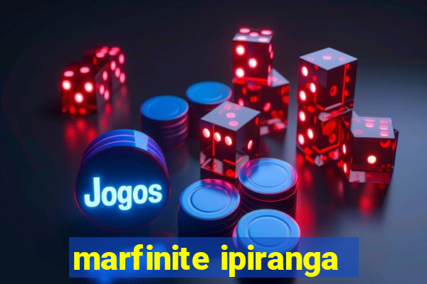 marfinite ipiranga