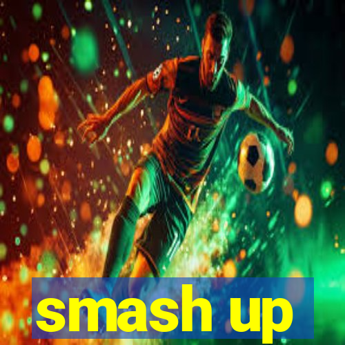 smash up