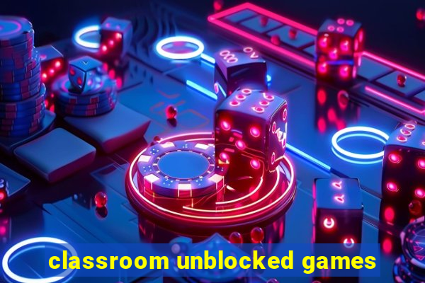 classroom unblocked games