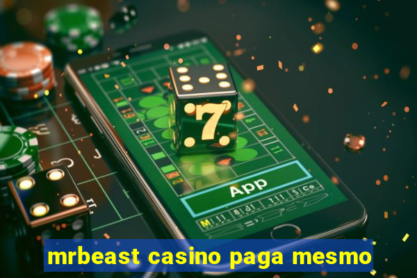 mrbeast casino paga mesmo