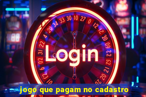 jogo que pagam no cadastro