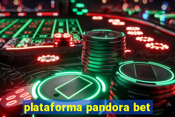 plataforma pandora bet