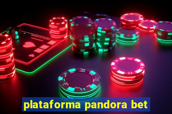 plataforma pandora bet