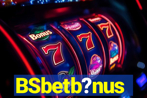 BSbetb?nus