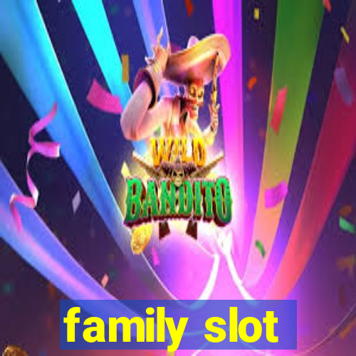 family slot