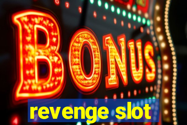 revenge slot