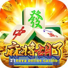 21 nova online casino