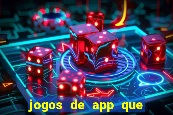 jogos de app que ganha dinheiro