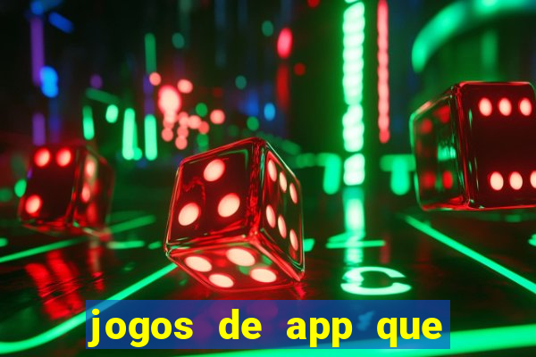 jogos de app que ganha dinheiro