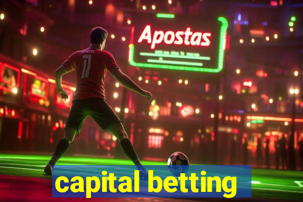 capital betting