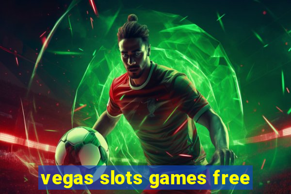 vegas slots games free