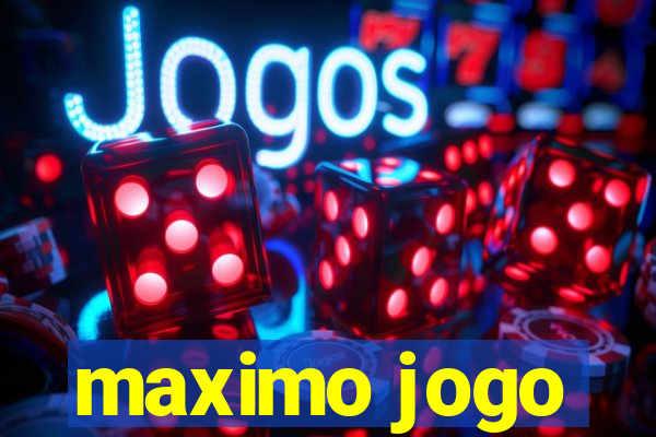 maximo jogo