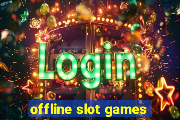 offline slot games